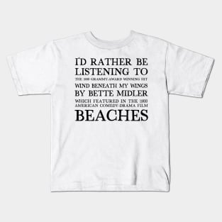 I'd Rather Be Listening To Bette Midler / 90s Meme Design Kids T-Shirt